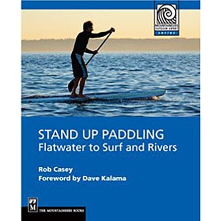 Mountaineers Books - Stand Up Paddling: Flatwater to Surf and Rivers Paperback - One Color