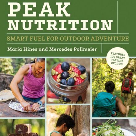 Peak Nutrition: Smart Fuel for Outdoor Adventure Paperback