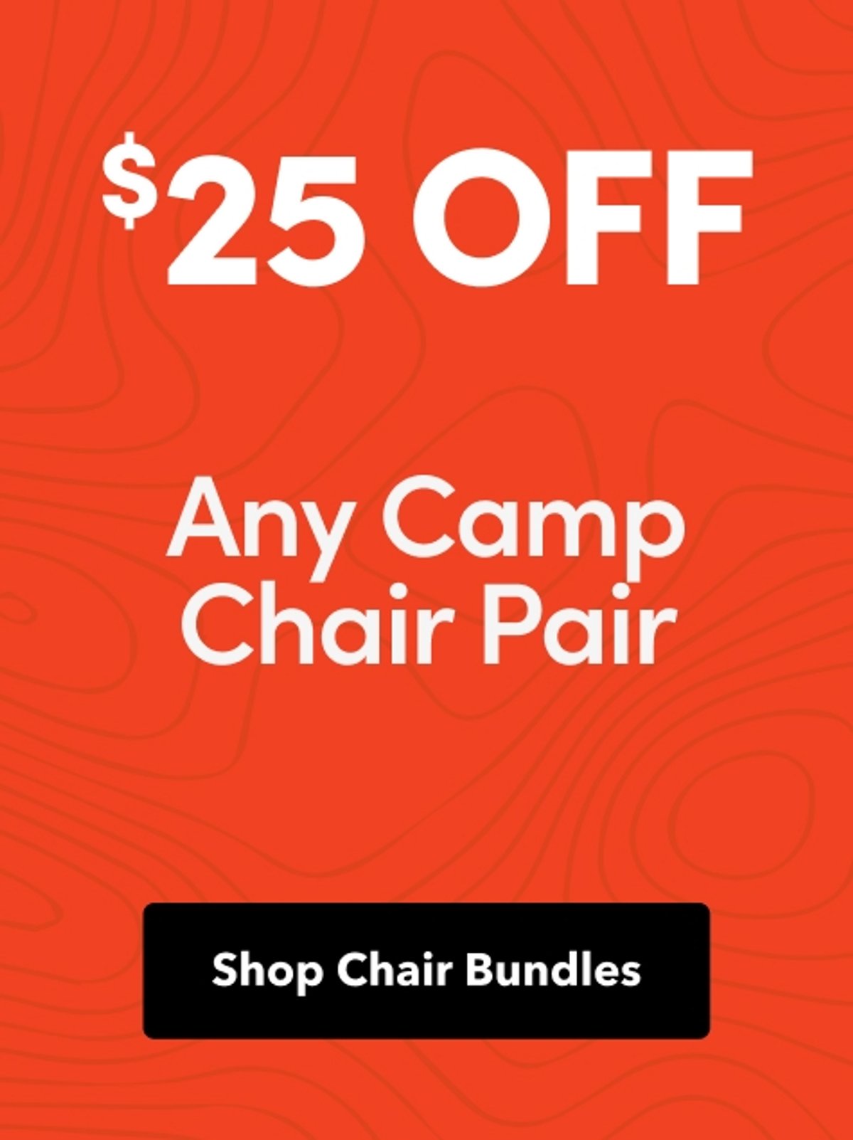 Shop $25 off any camp chair pair.