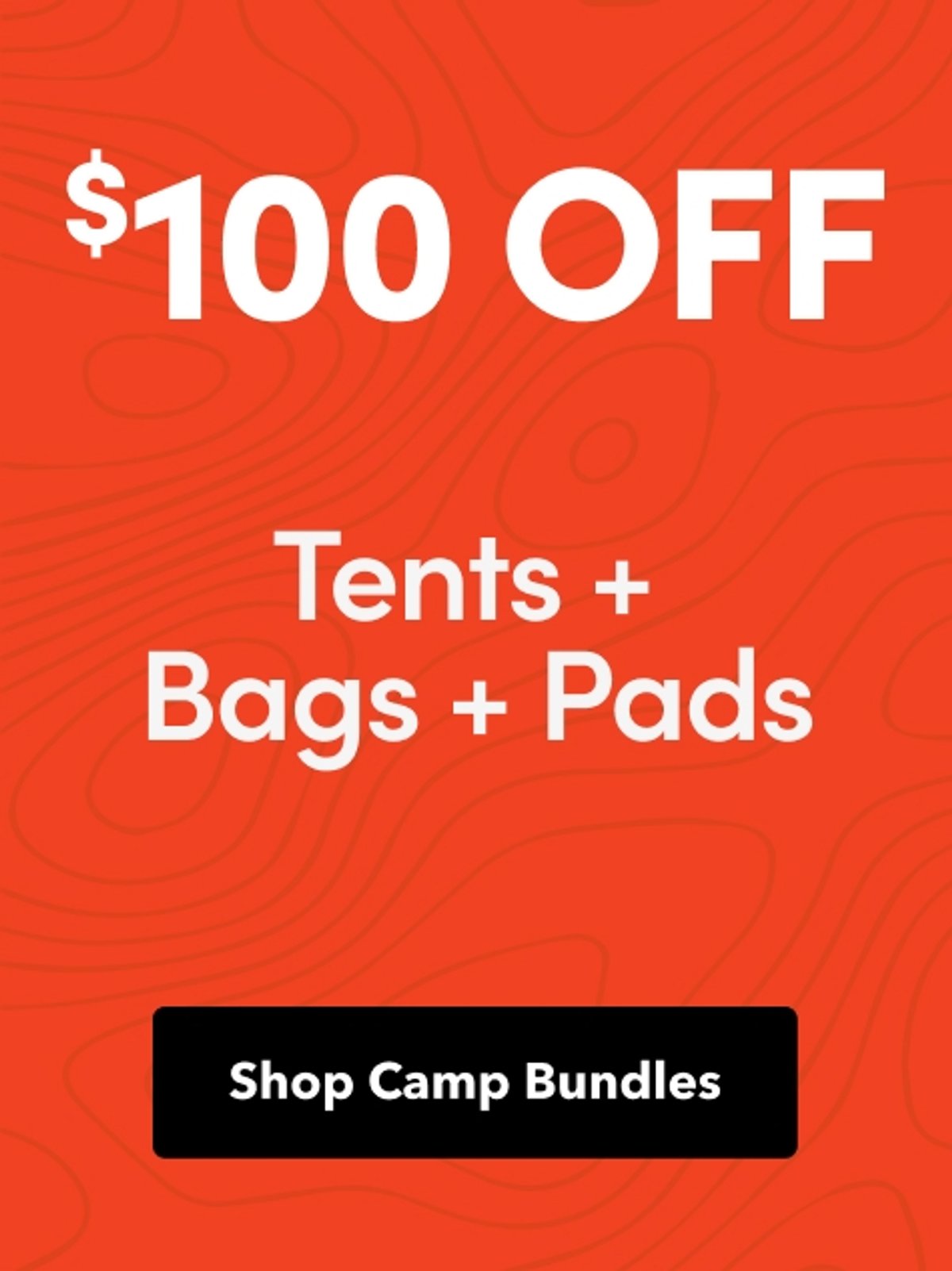 Shop $100 off bundles of select tents, bags & pads. 