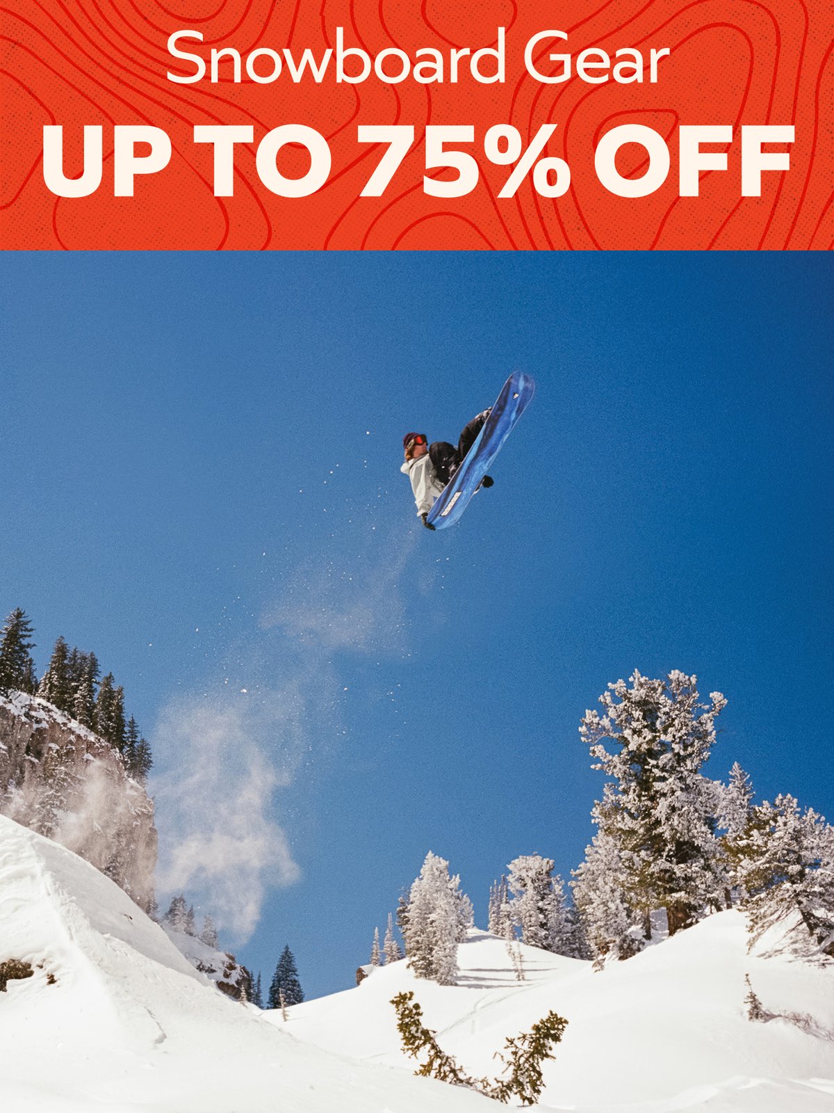 Up to 75% off snowboard gear.