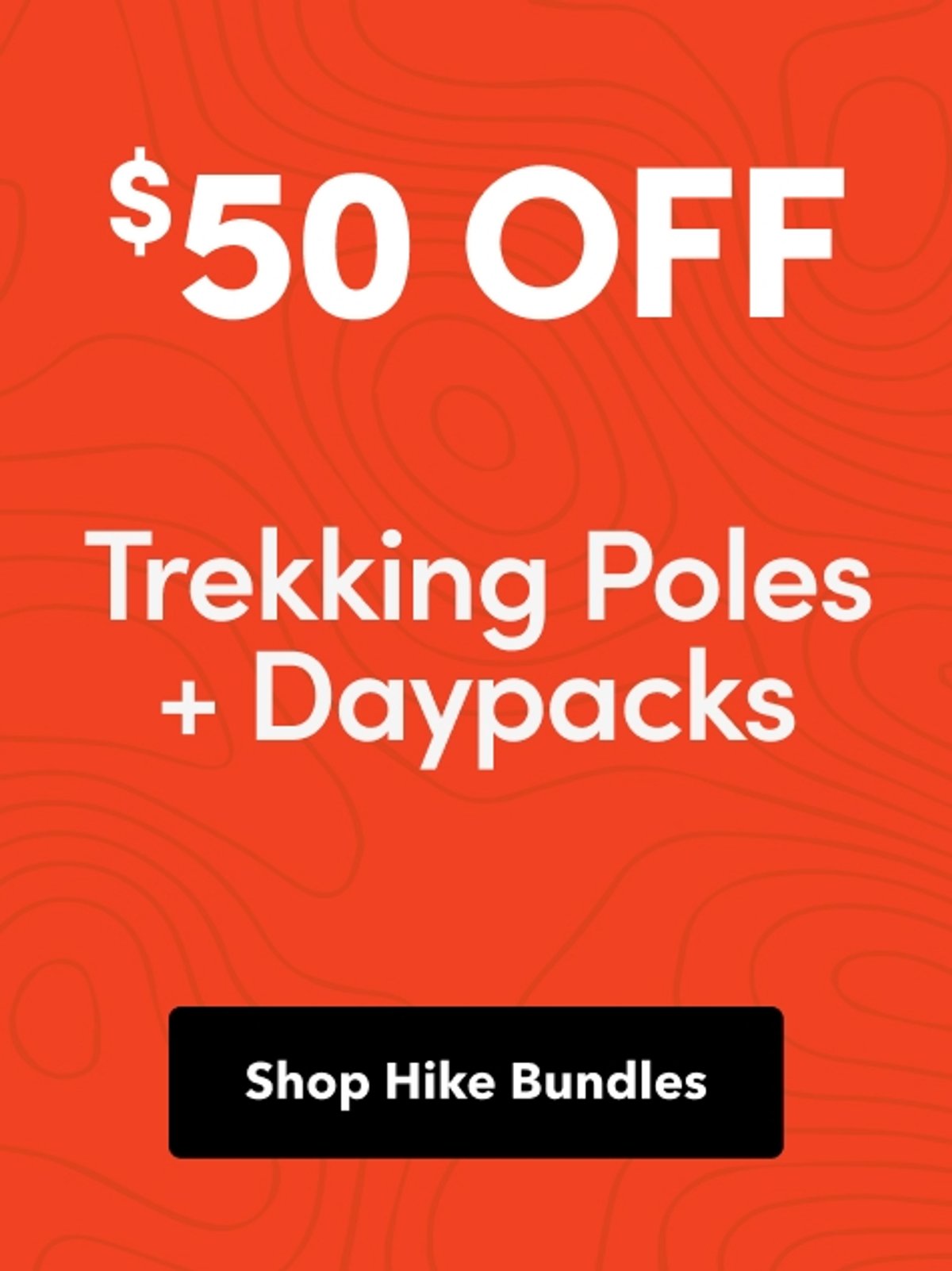 Shop $50 off bundles of trekking poles & daypacks.