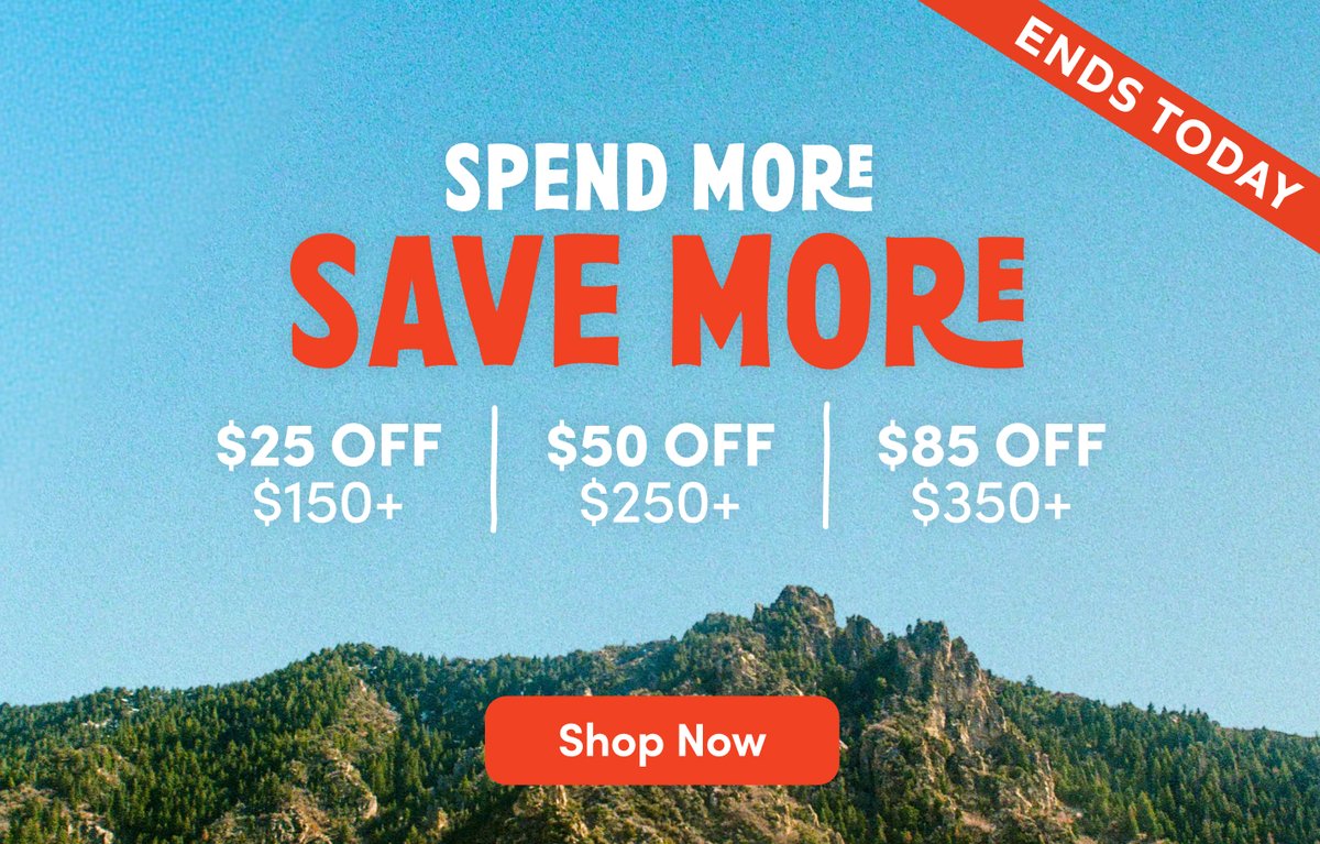 Spend more, save more: $25 off $150+, $50 off $250+, $85 off $350+. Ends today. Mountain with evergreen forest. Shop Now.